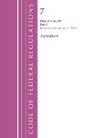 Code of Federal Regulations, Title 07 Agriculture 210-299, Revised as of January 1, 2022 de Office Of The Federal Register (U S