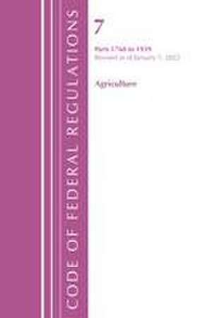 Code of Federal Regulations, Title 07 Agriculture 1760-1939, Revised as of January 1, 2022 de Office Of The Federal Register (U S