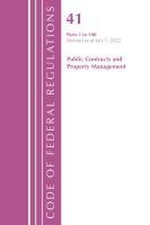 Code of Federal Regulations, Title 41 Public Contracts and Property Management 1-100, Revised as of July 1, 2021 de Office Of The Federal Register (U S