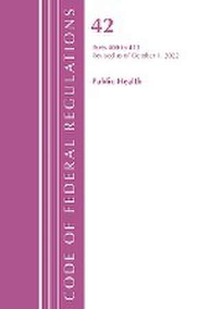 Code of Federal Regulations, Title 42 Public Health 400-413, Revised as of October 1, 2021 de Office Of The Federal Register (U S