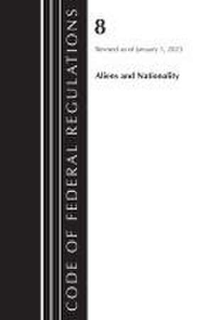 Code of Federal Regulations, Title 08 Aliens and Nationality, Revised as of January 1, 2023 PT1 de Office Of The Federal Register