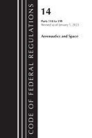 Code of Federal Regulations, Title 14 Aeronautics and Space 110-199, Revised as of January 1, 2023 de Office Of The Federal Register