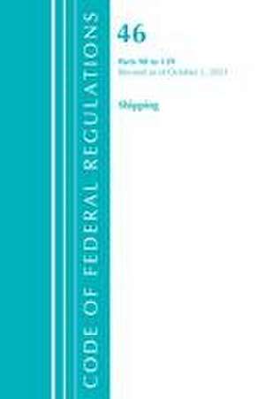 Code of Federal Regulations, Title 46 Shipping 90-139, Revised as of October 1, 2022 de Office Of The Federal Register (U S