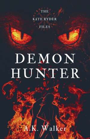 Demon Hunter de A. K. Walker