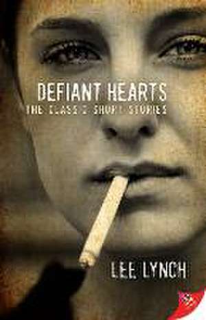 Defiant Hearts de Lee Lynch