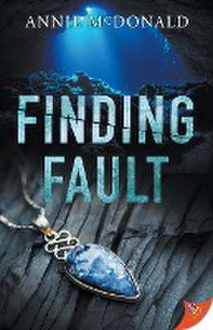 Finding Fault de Annie Mcdonald