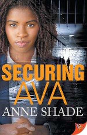 Securing Ava de Anne Shade