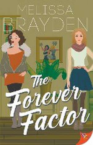 The Forever Factor de Melissa Brayden