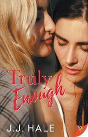 Truly Enough de J . J. Hale