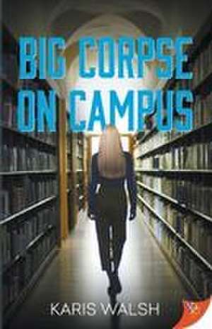 Big Corpse on Campus de Karis Walsh