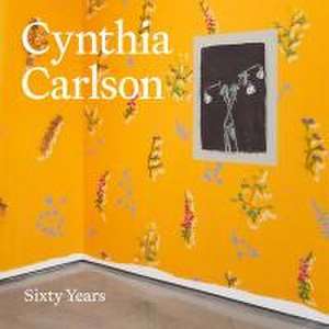 Cynthia Carlson: Sixty Years