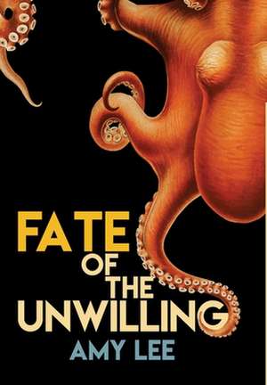 Fate of the Unwilling de Amy Lee