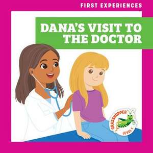 Dana's Visit to the Doctor de Mari C. Schuh