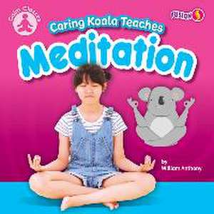 Caring Koala Teaches Meditation de William Anthony