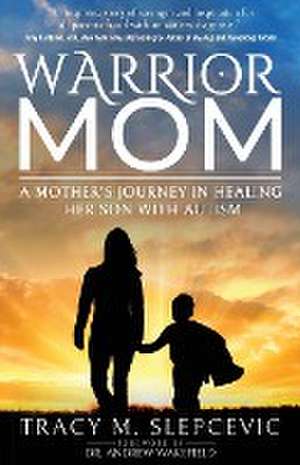 Warrior Mom de Tracy M. Slepcevic