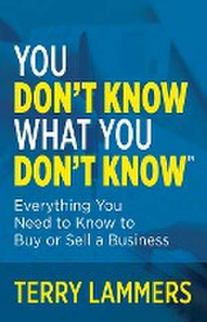 You Don't Know What You Don't Know¿ de Terry Lammers