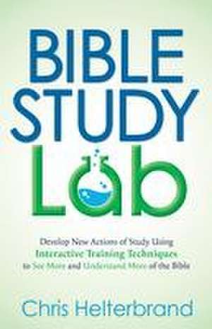 Bible Study Lab de Chris Helterbrand