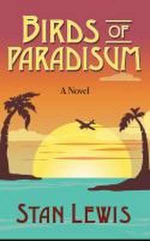 Birds of Paradisum de Stan Lewis