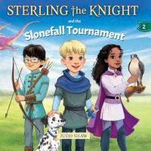 Sterling the Knight and the Slonefall Tournament de Judd Shaw