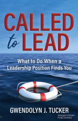 Called to Lead de Gwendolyn J. Tucker