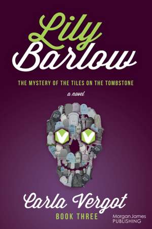Lily Barlow Book Three de Carla Vergot