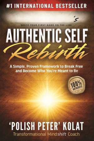 Authentic Self Rebirth de Polish Peter Kolat
