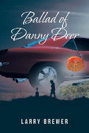 Ballad of Danny Deer de Larry Brewer