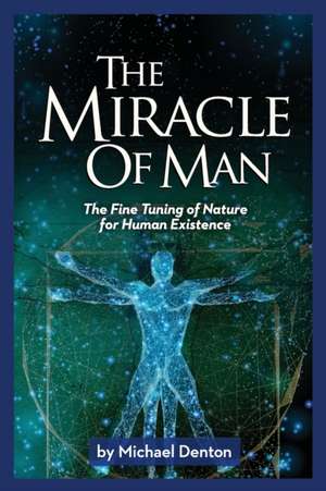 The Miracle of Man de Michael Denton