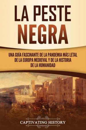 La peste negra de Captivating History