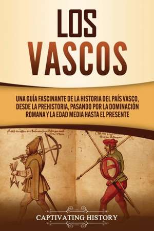 Los vascos de Captivating History