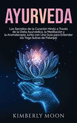 Ayurveda de Kimberly Moon