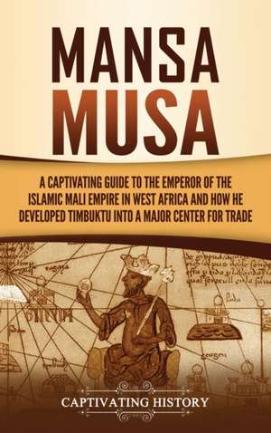 Mansa Musa de Captivating History