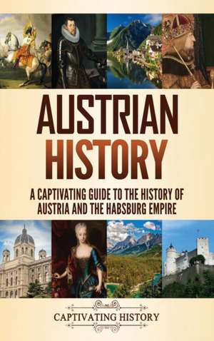 Austrian History de Captivating History