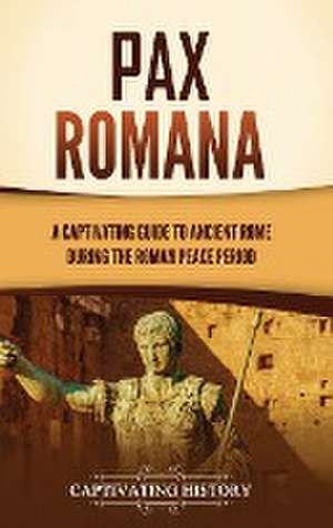 Pax Romana de Captivating History