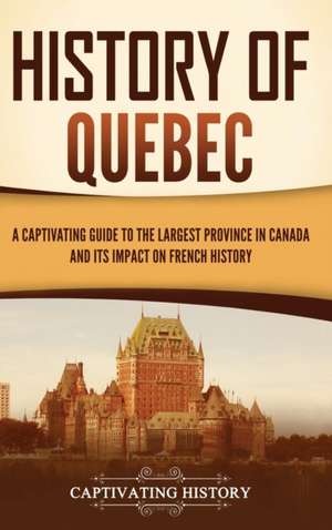 History of Quebec de Captivating History