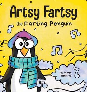 Artsy Fartsy the Farting Penguin de Humor Heals Us