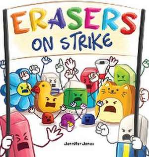 Erasers on Strike de Jennifer Jones