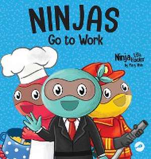 Ninjas Go to Work de Mary Nhin