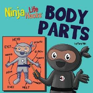 Ninja Life Hacks BODY PARTS de Mary Nhin