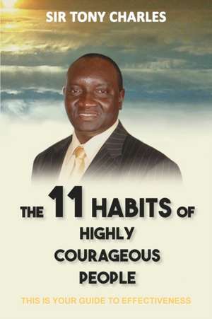 The 11 Habits of Highly Courageous People de Tony Charles