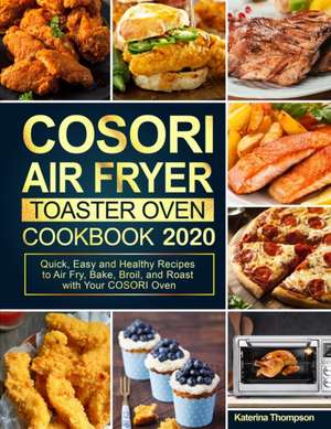 COSORI Air Fryer Toaster Oven Cookbook de Katerina Thompson