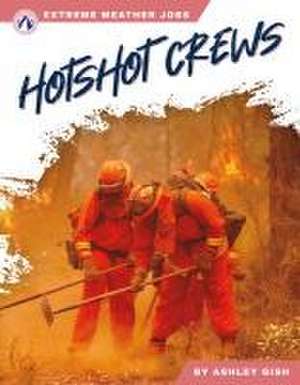 Hotshot Crews de Ashley Gish