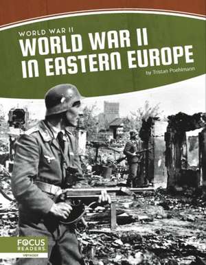 World War II in Eastern Europe de Tristan Poehlmann