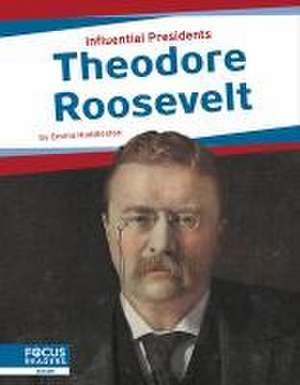 Theodore Roosevelt de Emma Huddleston