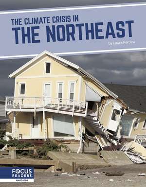 The Climate Crisis in the Northeast de Laura Perdew