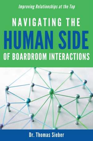 Navigating the Human Side of Boardroom Interactions de Thomas Sieber