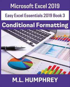 Excel 2019 Conditional Formatting de M. L. Humphrey