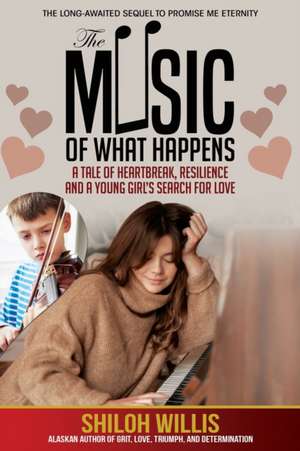 The Music of What Happens de Shiloh Willis