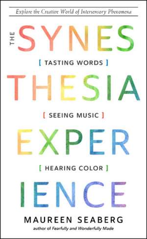 The Synesthesia Experience de Maureen Seaberg