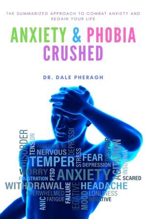 Anxiety & Phobia Crushed de Dale Pheragh